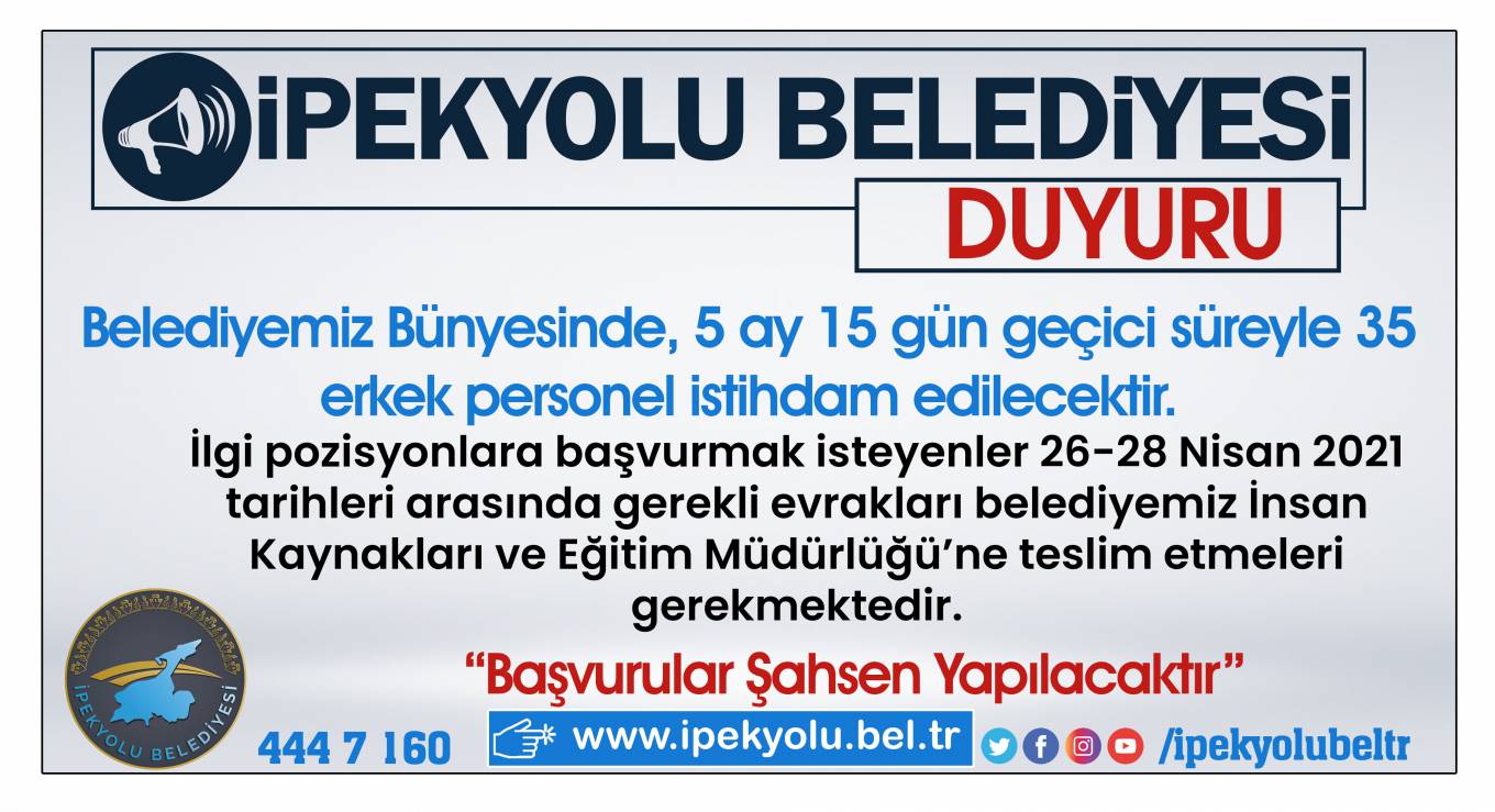 5 AY 15 GÜN GEÇİCİ SÜREYLE ÇALIŞTIRILACAK 35 ERKEK PERSONEL ALIM DUYURUSU