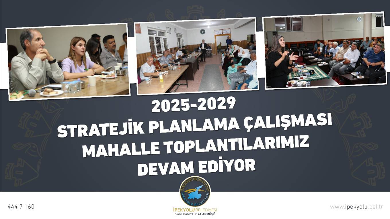 2025 - 2029 Stratejik Planlama Çalışması Kapsamında Mahalle Toplantılarımız devam ediyor.